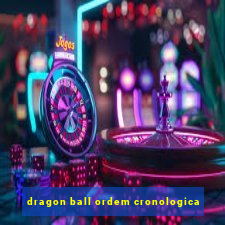 dragon ball ordem cronologica